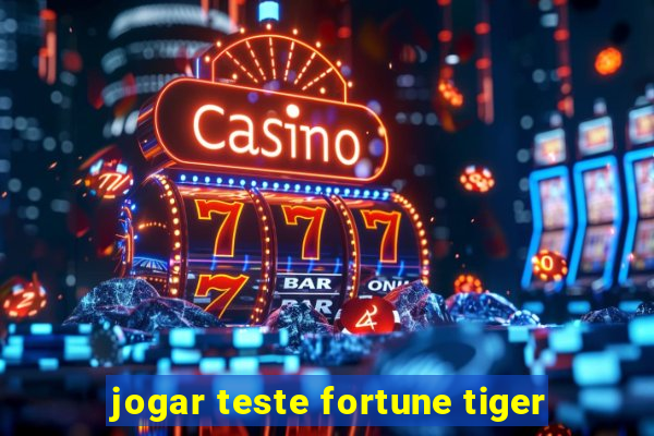 jogar teste fortune tiger